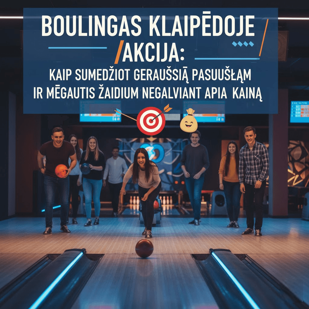 Boulingas Klaipėdoje Akcija: Kaip Sumedžioti Geriausią Pasiūlymą ir Mėgautis Žaidimu Negalvojant Apie Kainą